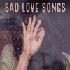 About Sad Love Song Song