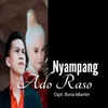 About Nyampang Ado Raso Song