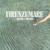 About FirenzeMare Song