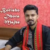 About Borisho Dhora Majhe Song