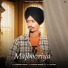 About Majbooriya Song