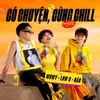 Có Chuyện, Cùng Chill