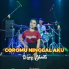 About Coromu Ninggal Aku Song