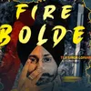 Fire Bolde