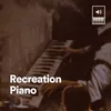 Recreation Piano, Pt. 2