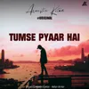 About Tumse Pyaar Hai Song