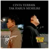 Cinta Terbaik Tak Harus Memiliki