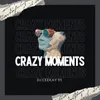 About Crazy Moments Song