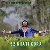 About 52 GHATI KORA Song