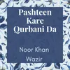 About Pashteen Kare Qurbani Da Song