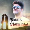 About Badha Mane Naa Song