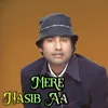 About Mere Nasib Aa Song