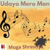 Udayo Mero Man