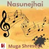 About Nasunejhai Song