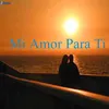 Mi Amor Para Ti