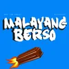 About Malayang Berso Song