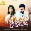 About Dil Ka Kala Song
