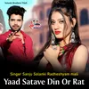 About Yaad Satave Din Or Rat Song