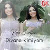 About Divanə Kimiyəm Song