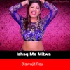 About Ishq me mitwa Song