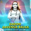 About Kadon Aavenga Balka Song