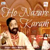 About Ho Nazare Karam Song