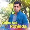 Kelhe Nei Rohinda