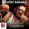 About Bhatki Sakeko Song