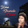 About Keno Ghumale Chand Song