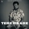About Tere Baare Song
