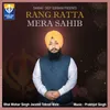 About Rang Ratta Mera Sahib Song