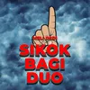 About Sikok Bagi Duo Song