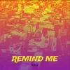 About Remind me Song