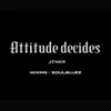 About Attitude Decides Song