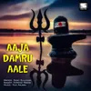 About Aaja Damru Aale Song