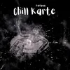 About Chill Karte Song