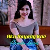 About Aku Sayang Koe Song