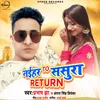 Naihar To Sasura Return