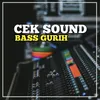 About Cek Sound Bass Gurih Song