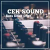 Cek Sound Bass Dhub Dher