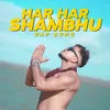 About Har Har Shambhu Rap Song Song