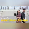 TAKDIR MANYURUAH PULANG