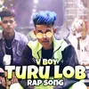 Turu Lob (Rap Song)