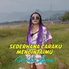 About Sederhana Caraku Mencintaimu Song