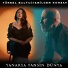 About Yanarsa Yansın Dünya Song