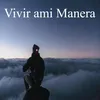 About Vivir ami Manera Song