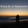 About Reina de mi Inspiración Song