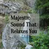 Majestic Sound That Relaxes You