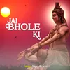 Jai Bhole Ki