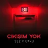 About Çıkışım Yok Song